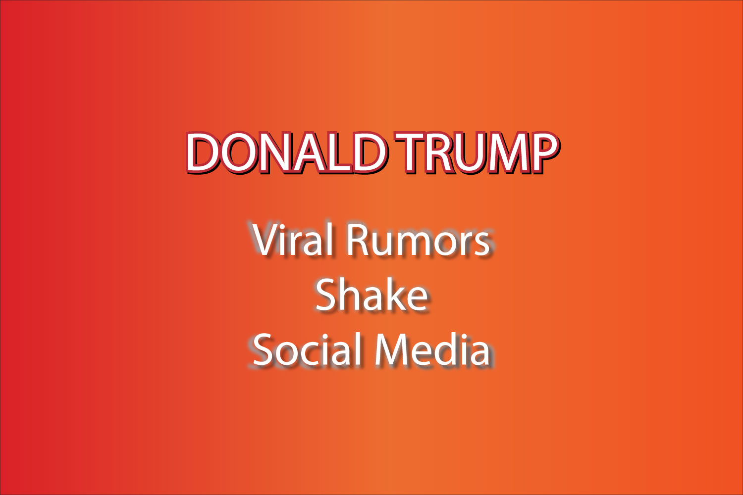 viral-rumor-about-donald-trump